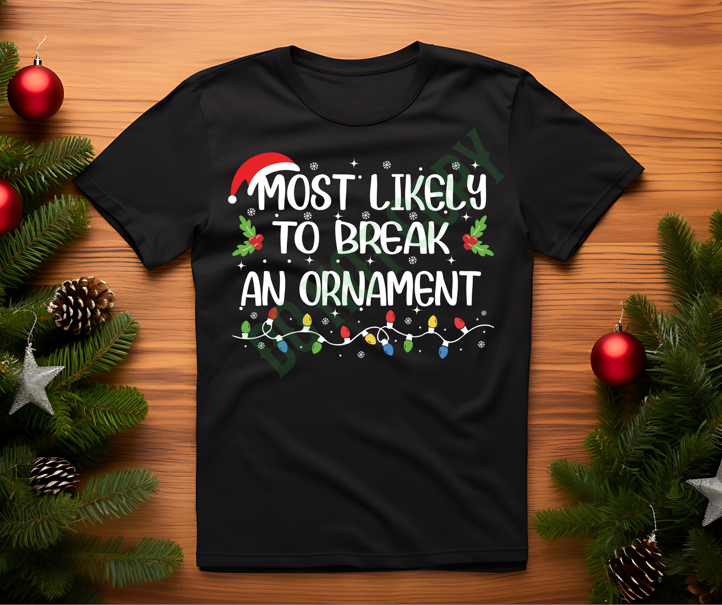Most likely to break an ornament