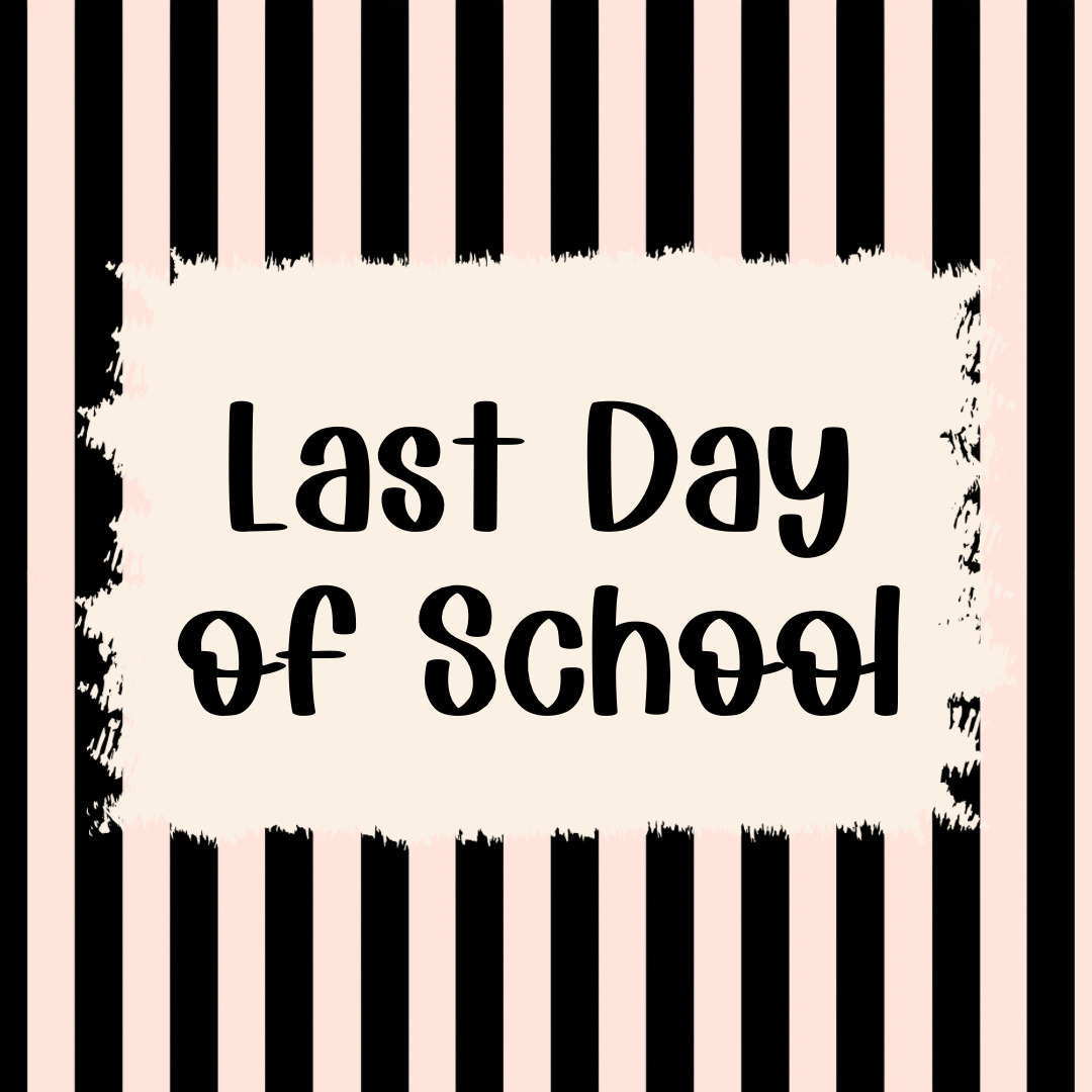 Last Day of School