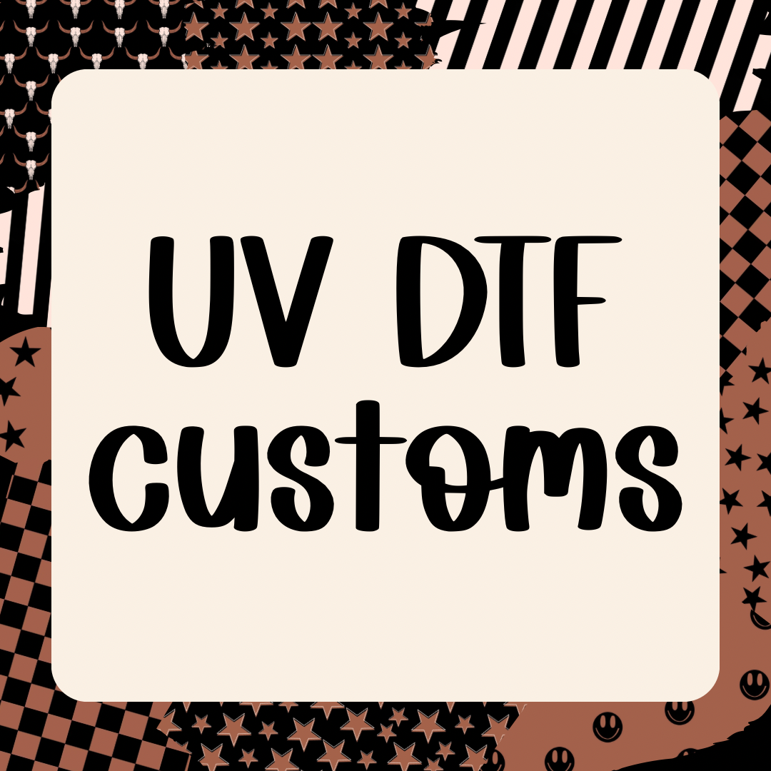 UV DTF Customs